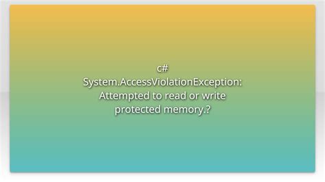 nvbnvb|Attempted to read or write protected memory. This is often an .